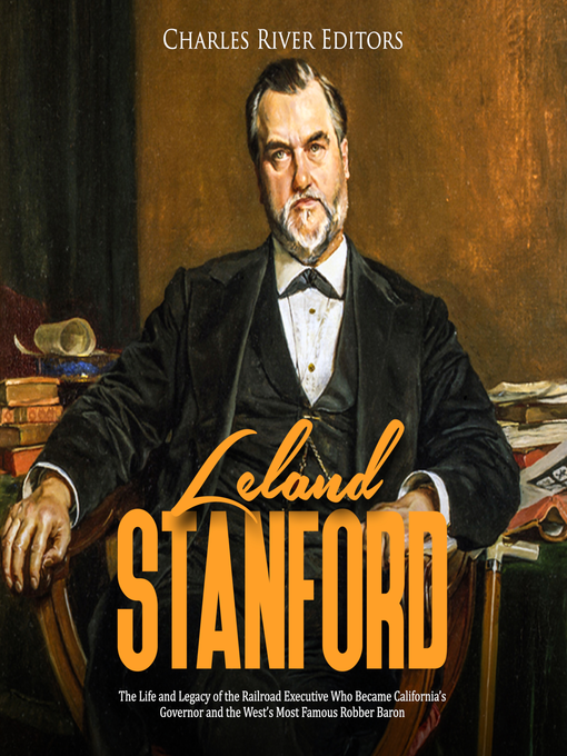 Title details for Leland Stanford by Charles River Editors - Available